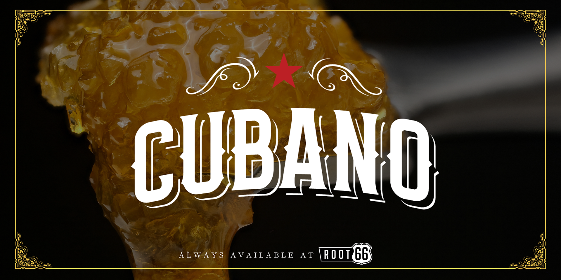 Cubano Extracts - Always Available at Root 66 Dispensary
